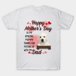 White Labrador Happy Mother's Day To My Amazing Mommy T-Shirt